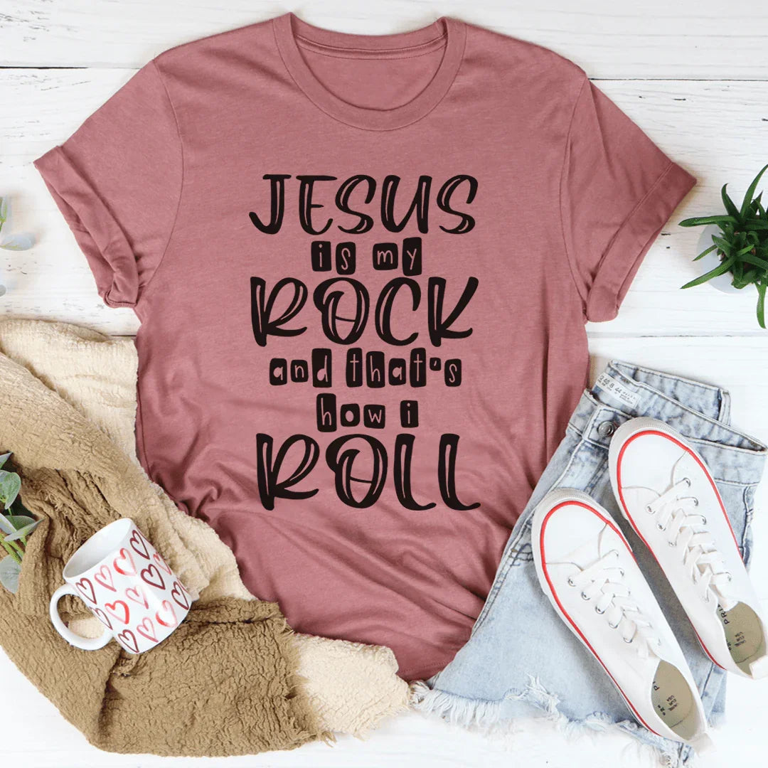 Jesus Is My Rock And That's How I Roll Tee - Korvel