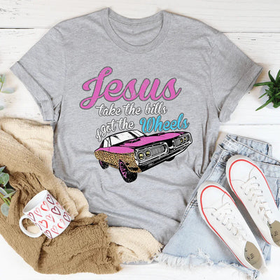 Jesus Take The Bills I Got The Wheels Tee - Korvel
