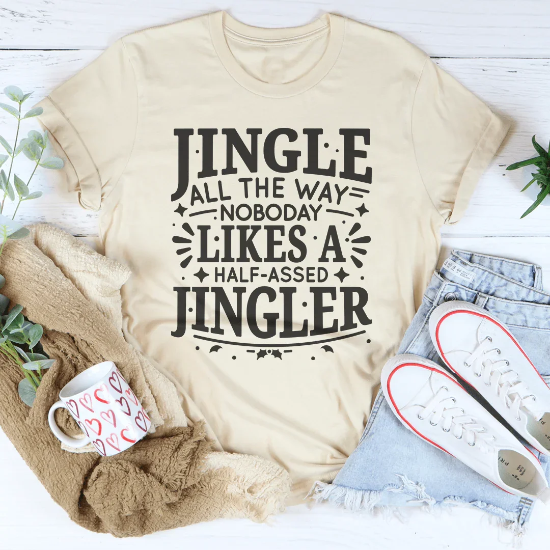 Jingle All The Way Tee - Celebrate Your Passion