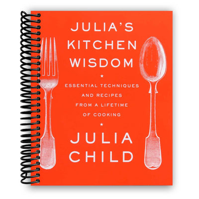 Julia's Kitchen Wisdom: Essential Techniques and Recipes from a Lifetime of Cooking: A Cookbook (Spiral Bound) - Korvel