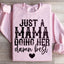 Just A Mama Doing Her Best Sweatshirt