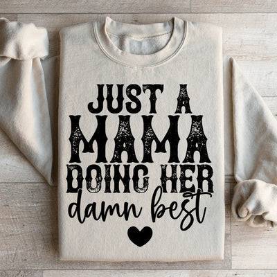 Just A Mama Doing Her Best Sweatshirt