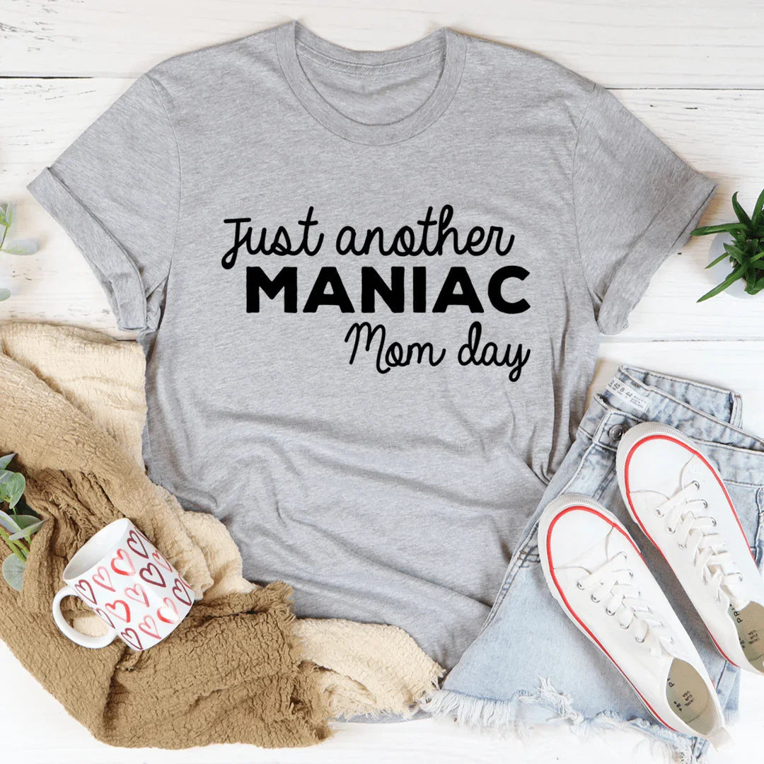 T-shirt Just Another Manic Mom Day