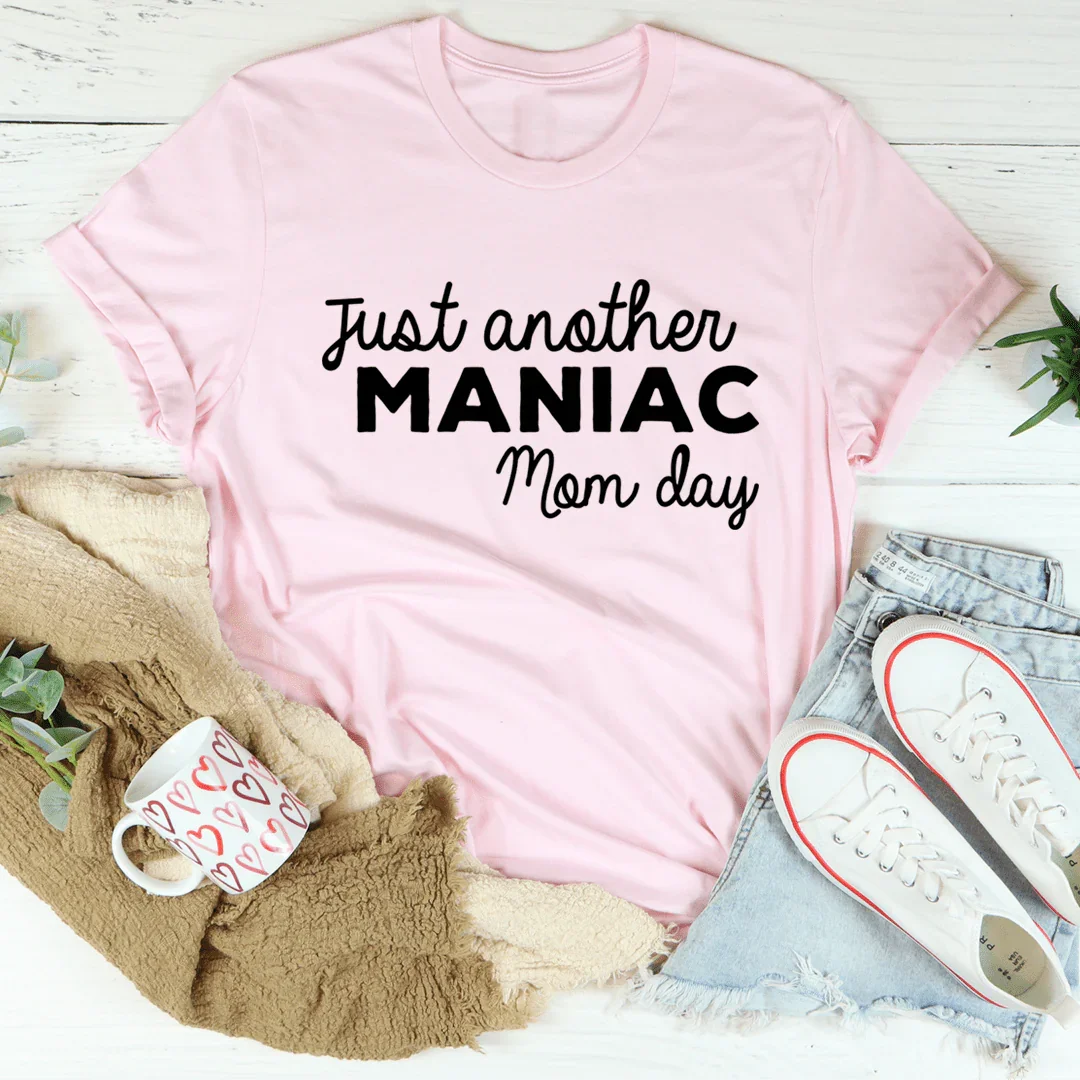 T-shirt Just Another Manic Mom Day