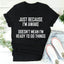 Just Because I'm Awake Doesn't Mean I'm Ready Tee - Korvel
