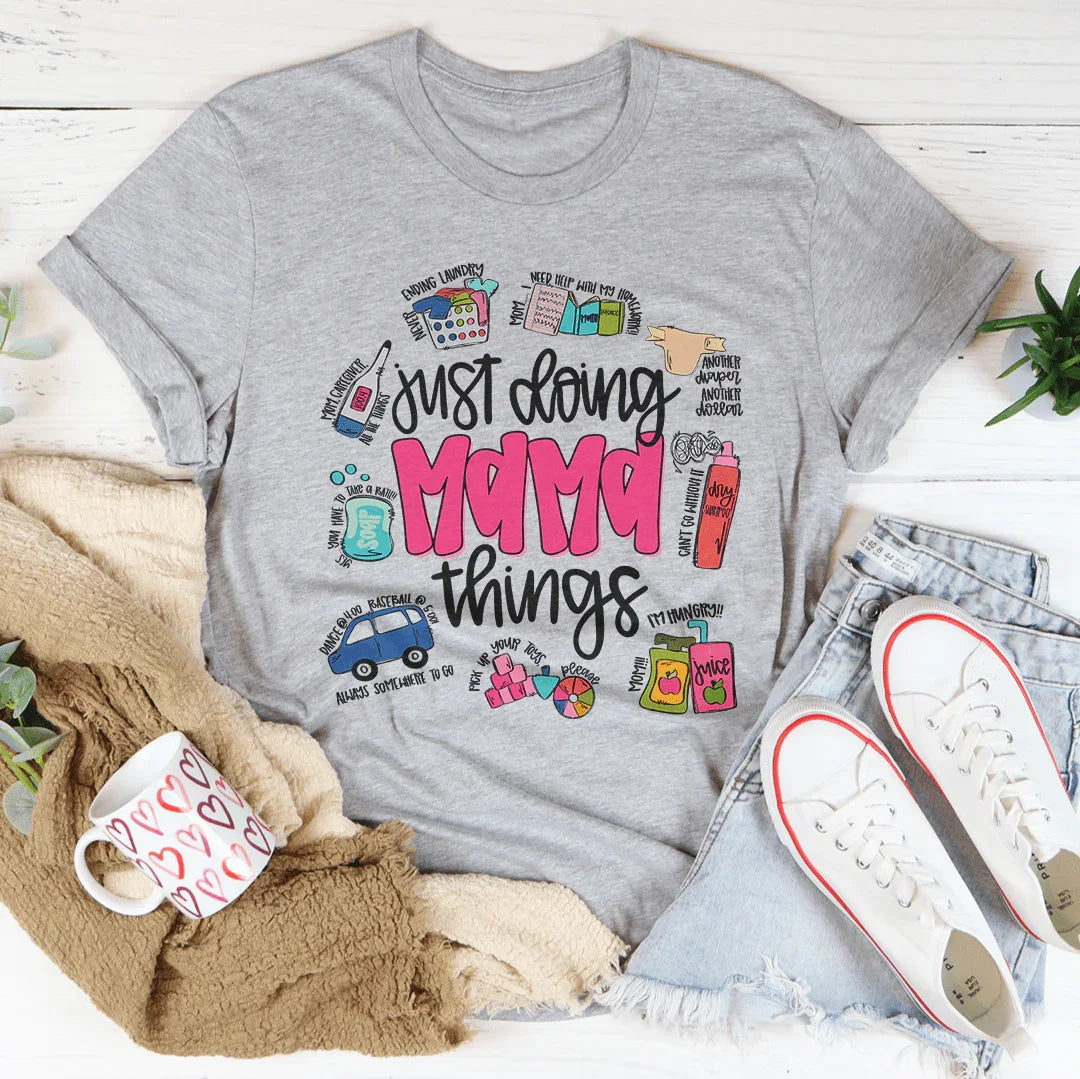 Just Doing Mama Things Tee