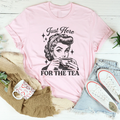 Just Here For The Tea T-Shirt