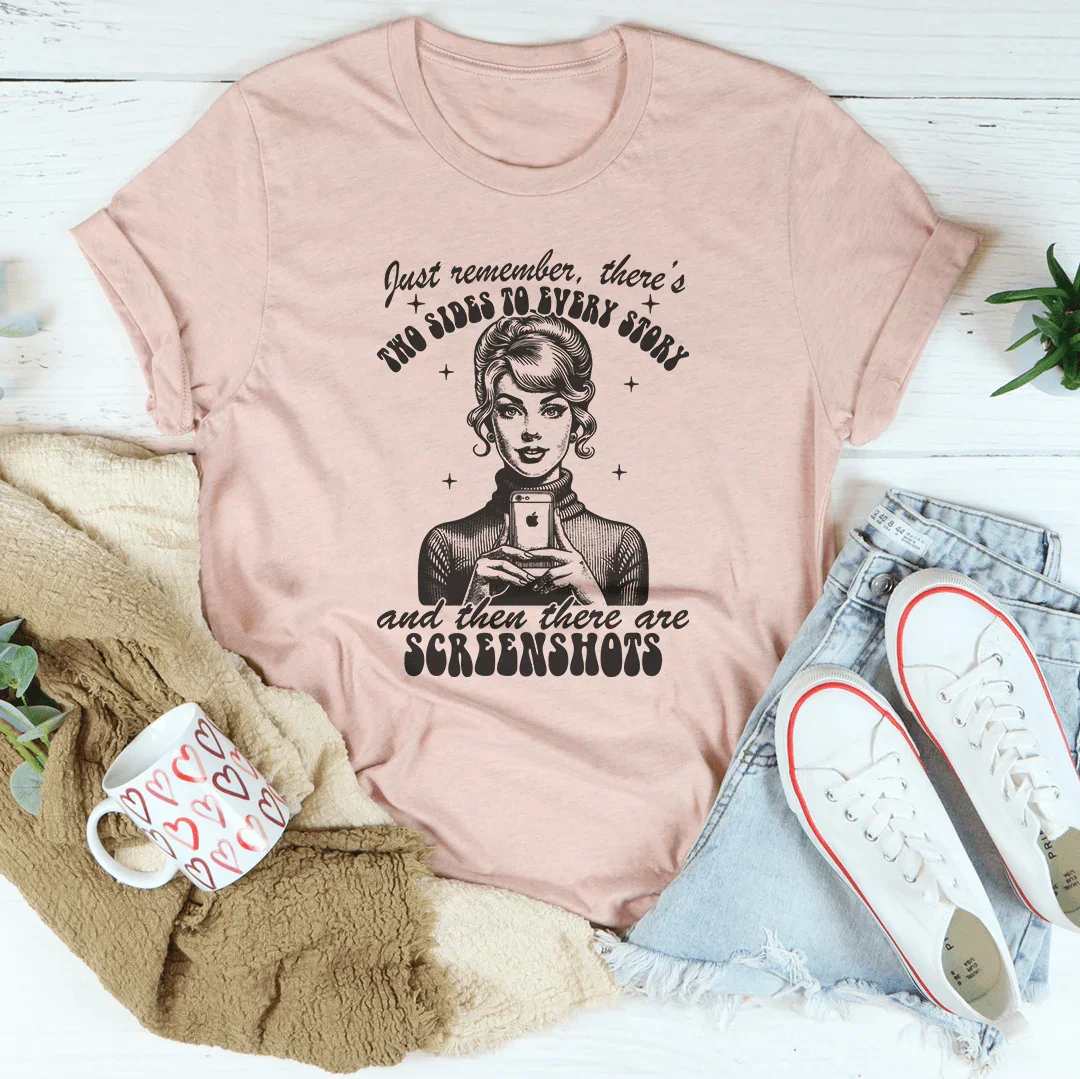 N'oubliez pas qu'il y a deux côtés à chaque histoire Tee
