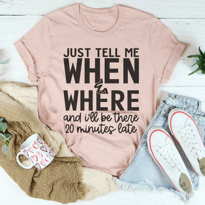 Just Tell Me When & Where Tee - Korvel
