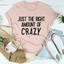 Just The Right Amount Of Crazy Tee - Korvel
