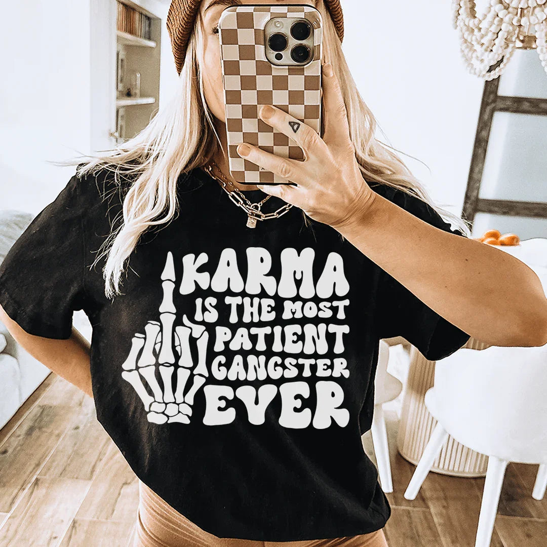 Camiseta "Karma es el gánster más paciente de la historia"