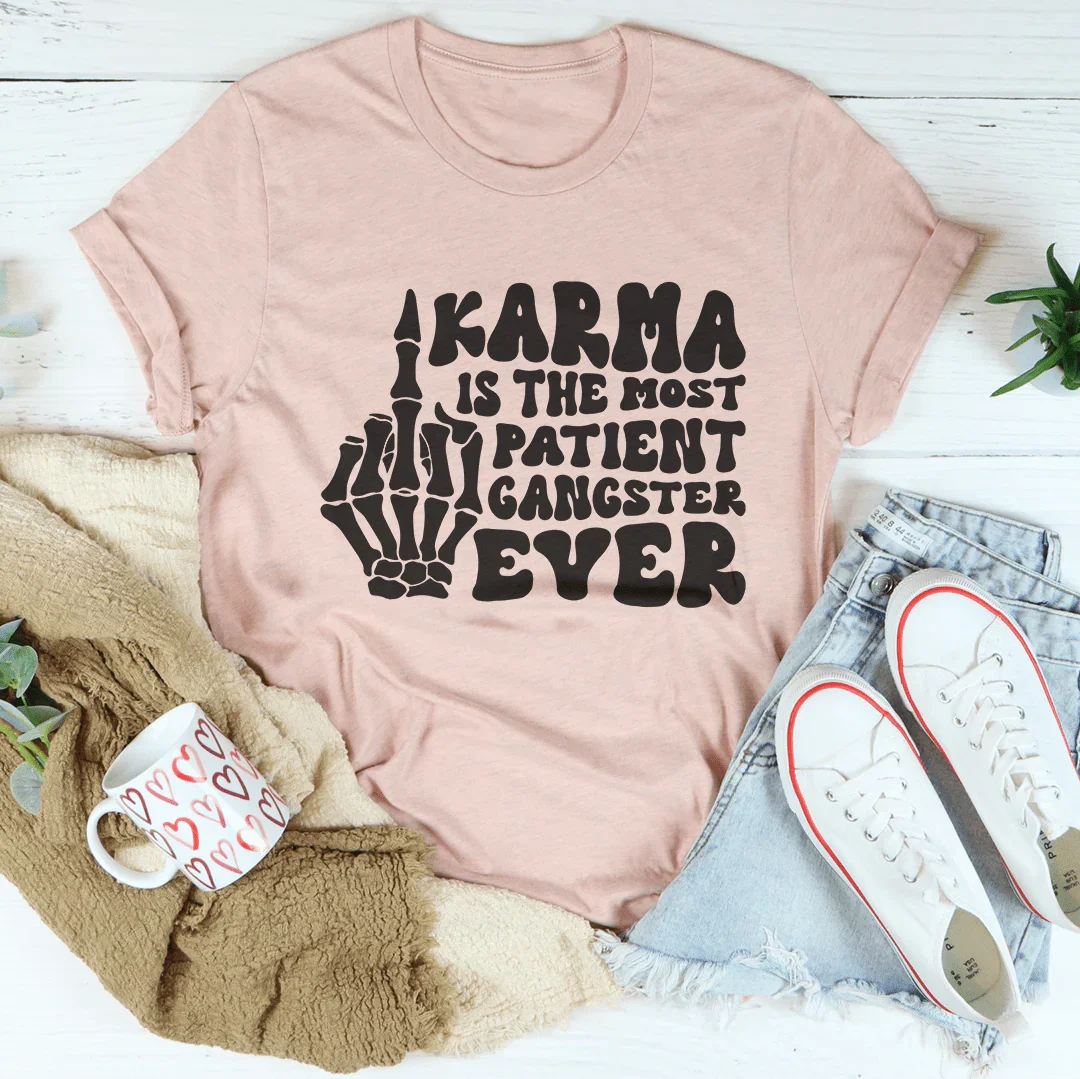 Camiseta "Karma es el gánster más paciente de la historia"