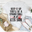 Keep It Up And You'll Be A Strange Smell Tee