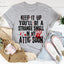 Keep It Up And You'll Be A Strange Smell Tee
