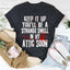 Keep It Up And You'll Be A Strange Smell Tee