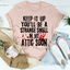 Keep It Up And You'll Be A Strange Smell Tee
