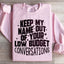 Keep My Name Out Of Your Conversations Sweatshirt