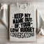 Keep My Name Out Of Your Conversations Sweatshirt