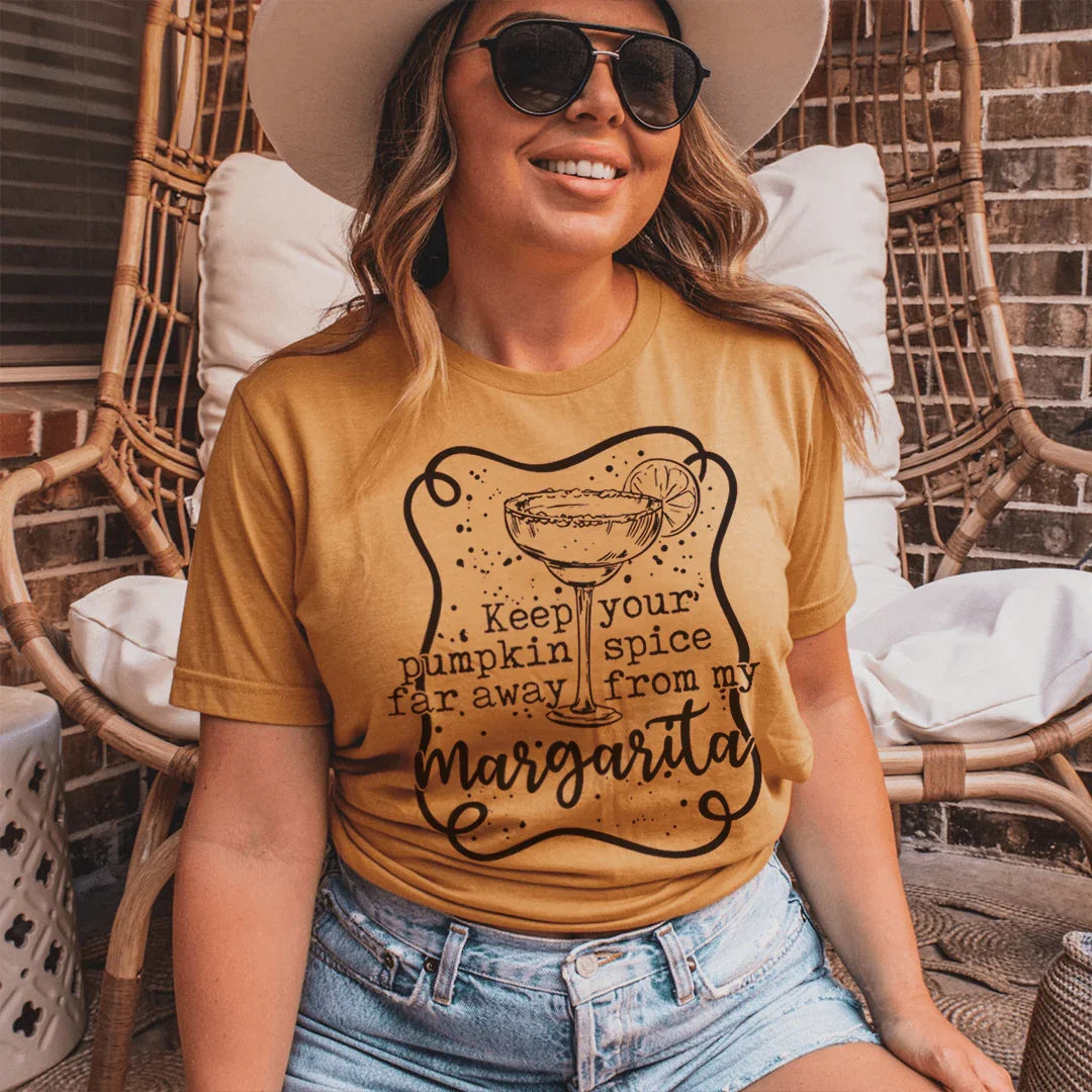 Keep Your Pumpkin Spice Away From My Margarita Tee