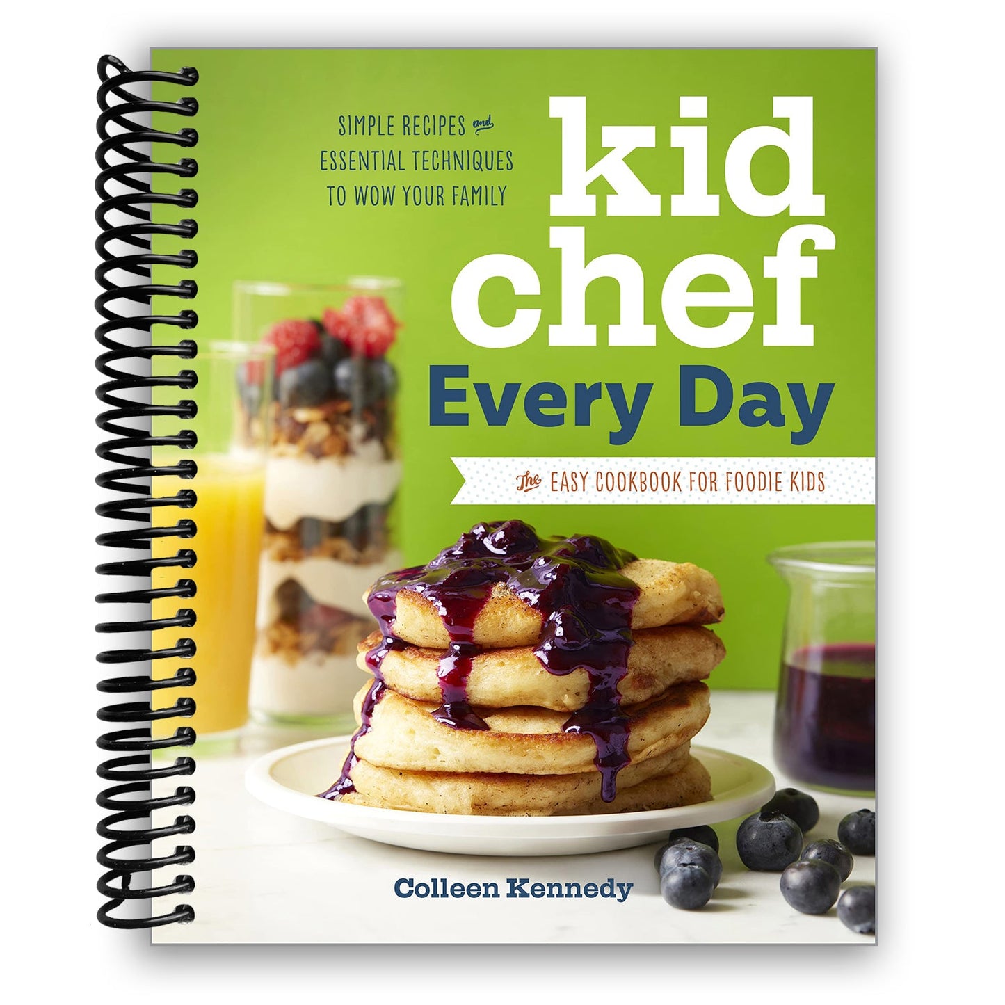 Kid Chef Every Day : Le livre de cuisine facile pour les enfants gourmands