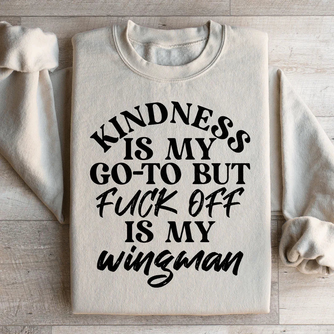 Kindness Is My Go-To Sweatshirt