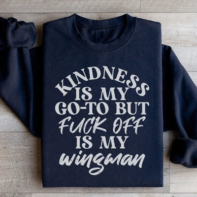 Kindness Is My Go-To Sweatshirt