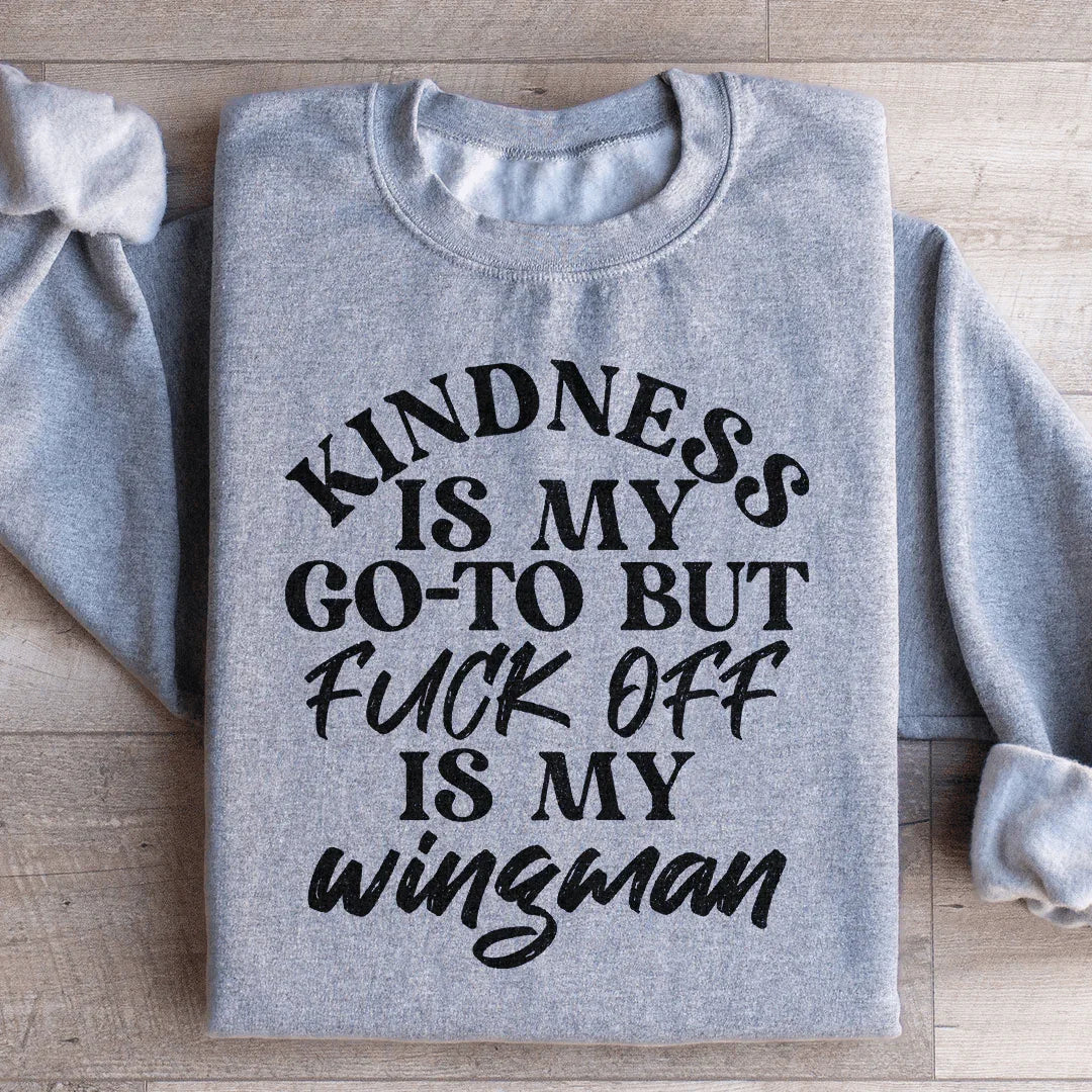 Kindness Is My Go-To Sweatshirt