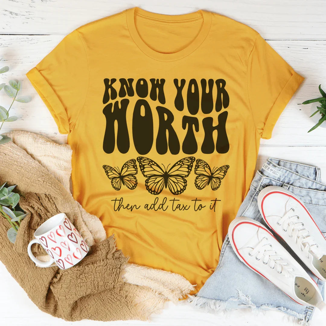 Conoce tu valor y añade impuestos a ello camiseta