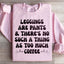 Leggings Are Pants Sweatshirt - Coffee Lovers Edition
