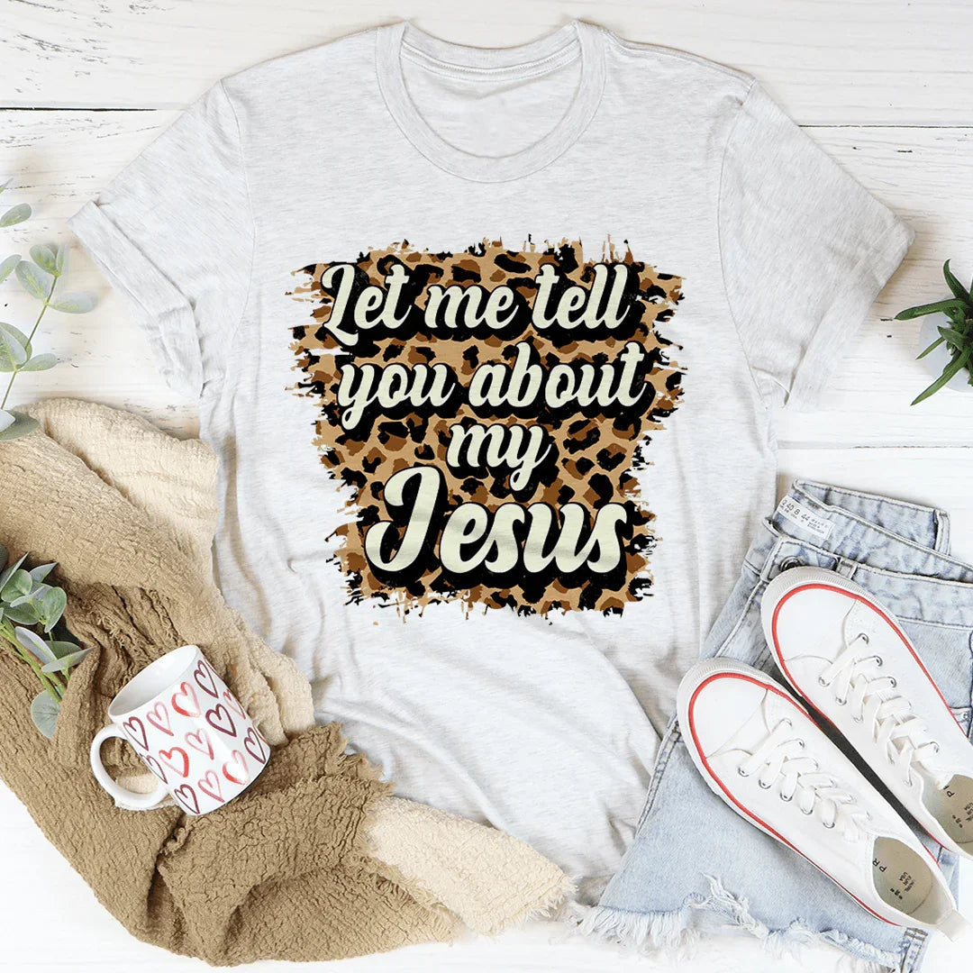 Let Me Tell You About My Jesus Tee - Korvel