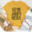 Déjame contarte sobre mi Jesús T-Shirt