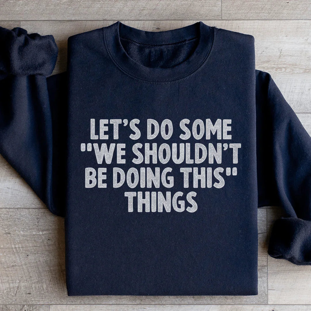 Sweatshirt "Faisons un peu de mal"