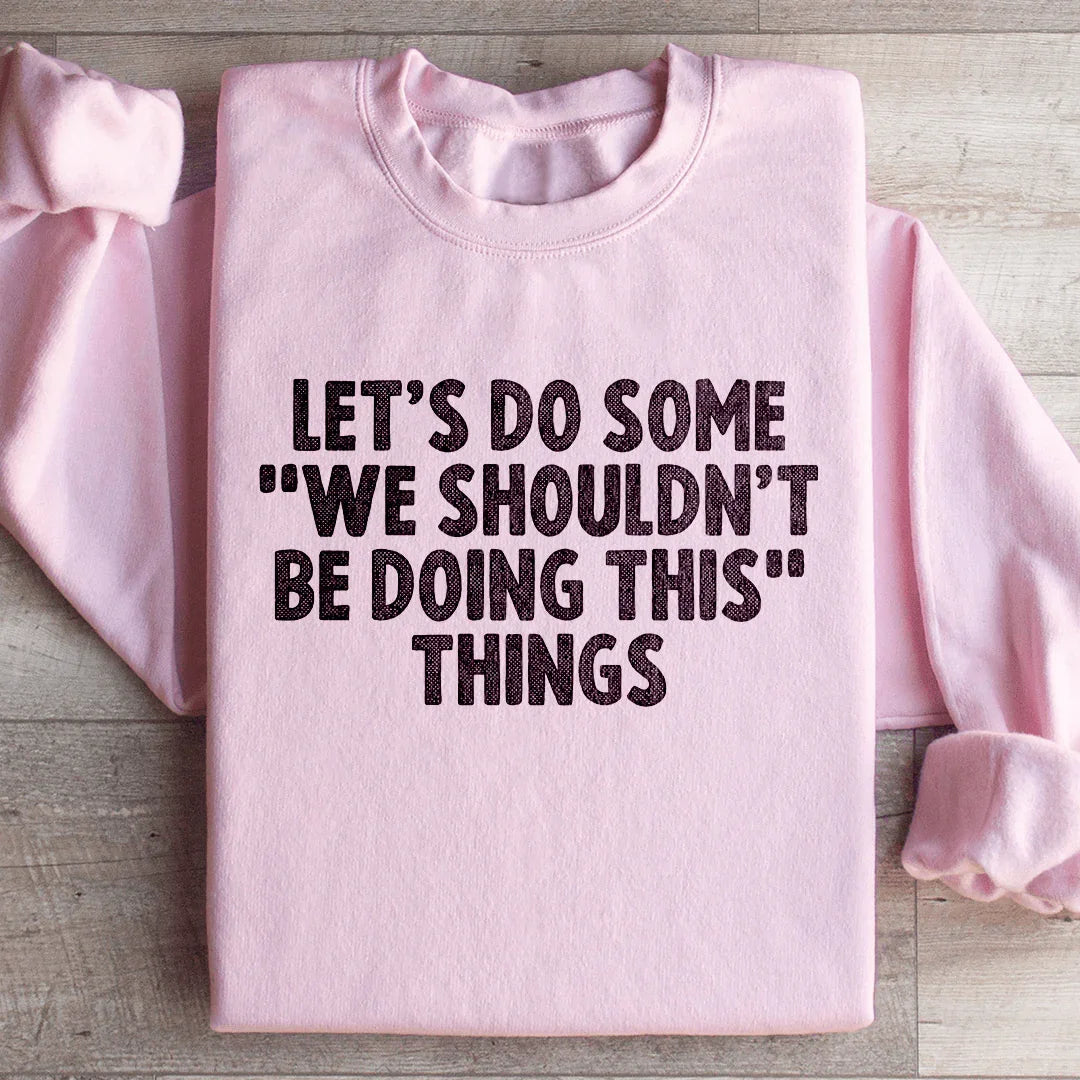 Sweatshirt "Faisons un peu de mal"