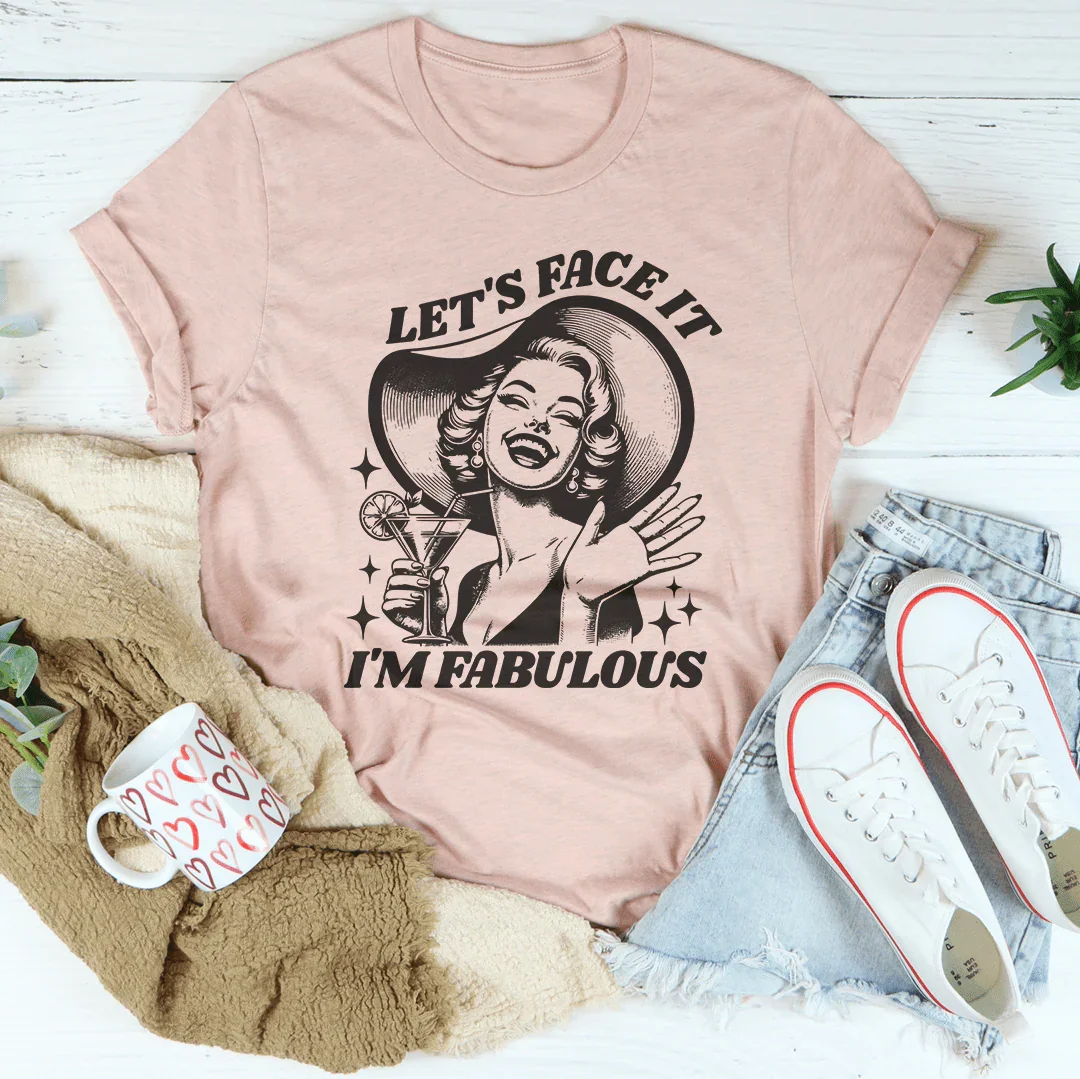 Seamos realistas, soy fabuloso.