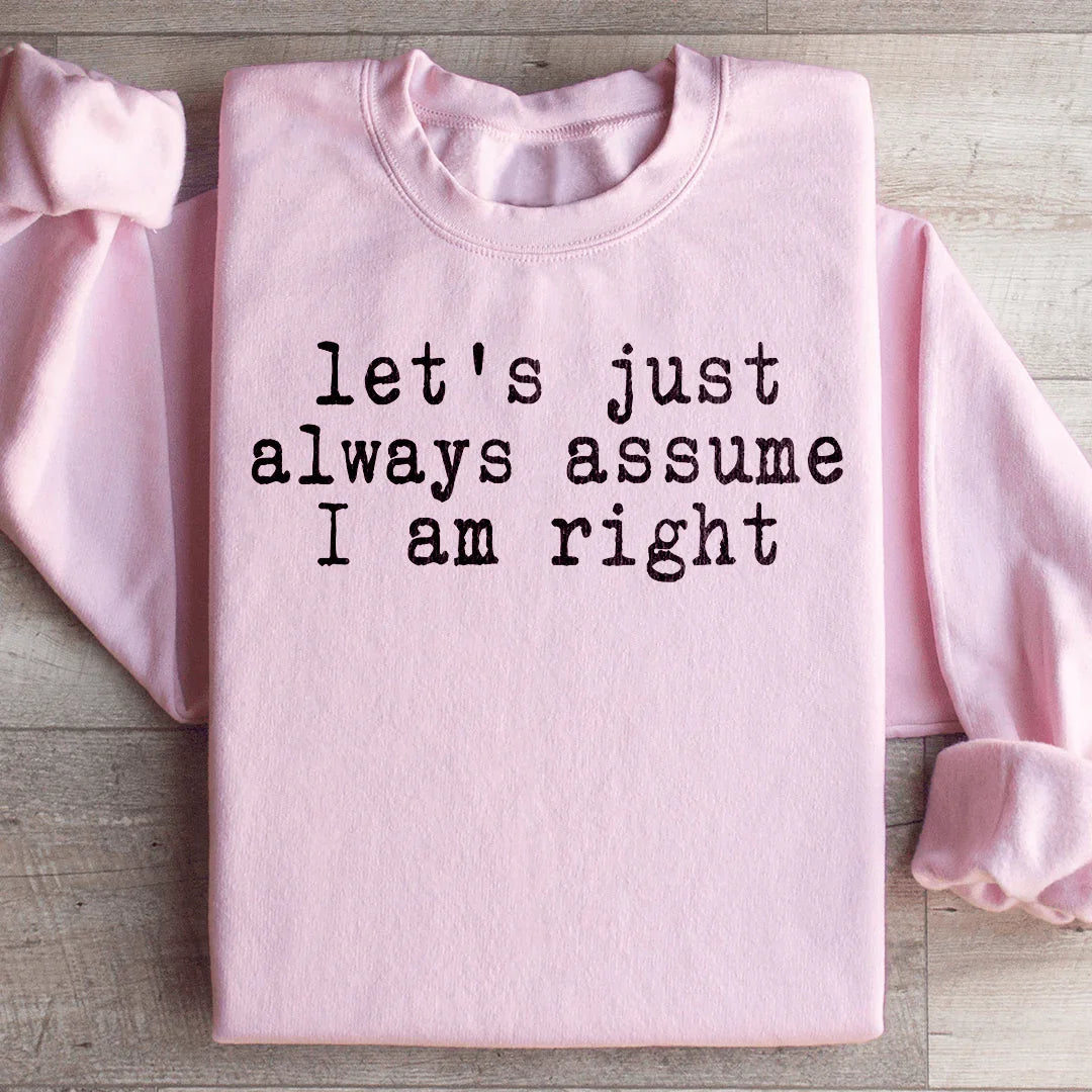 Supposons Toujours Que J'ai Raison Sweatshirt