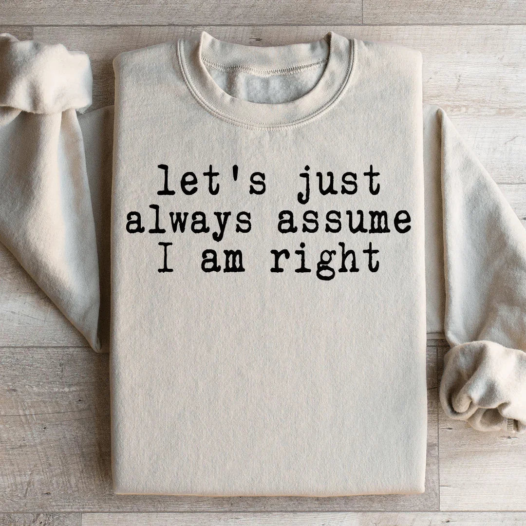 Supposons Toujours Que J'ai Raison Sweatshirt