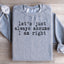 Supposons Toujours Que J'ai Raison Sweatshirt