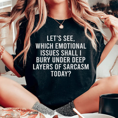Emotional Issues Sarcasm Tee