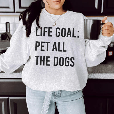 Sweatshirt Objectif de Vie : Avoir Tous les Chiens