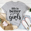La vida es mejor con mis chicas T-Shirt