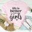 La vida es mejor con mis chicas T-Shirt