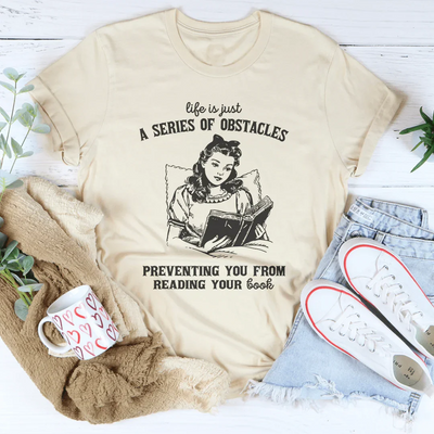 Life Is Just A Series Of Obstacles Tee