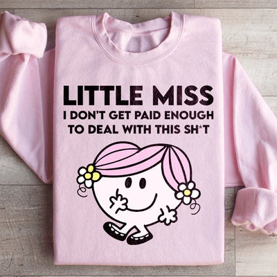 Little Miss I Don't Get Paid Enough Sweatshirt