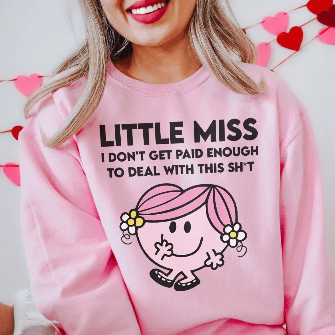 Little Miss I Don't Get Paid Enough Sweatshirt