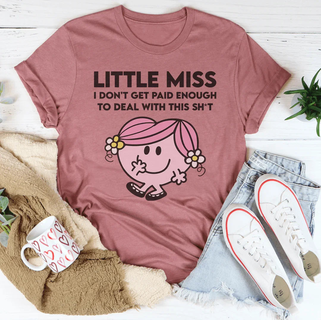 Little Miss I Don't Get Paid Enough Tee