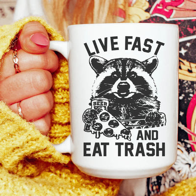 Live Fast And Eat Trash Ceramic Mug - 15 oz