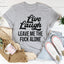 Live Laugh Leave Me Alone Tee - Korvel