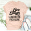 Live Laugh Leave Me Alone Tee - Korvel