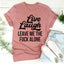 Live Laugh Leave Me Alone Tee - Korvel