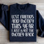 Lost Friends And Money Sweatshirt